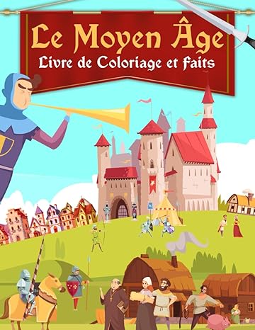 Le Moyen Âge Livre de Coloriage et Faits